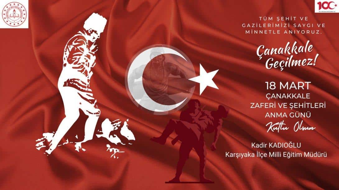 İlçe Milli Eğitim Müdürü Kadir Kadıoğlu'nun 18 Mart Çanakkale Zaferi ve Şehitleri Anma Günü  Mesajı