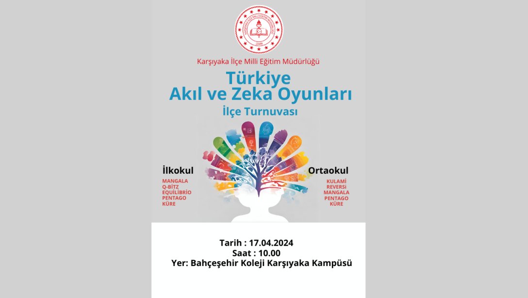 Türkiye Akıl  Ve  Zeka Oyunları İlçe Turnuvası 17.04.2024 tarihinde Yapılacaktır. 