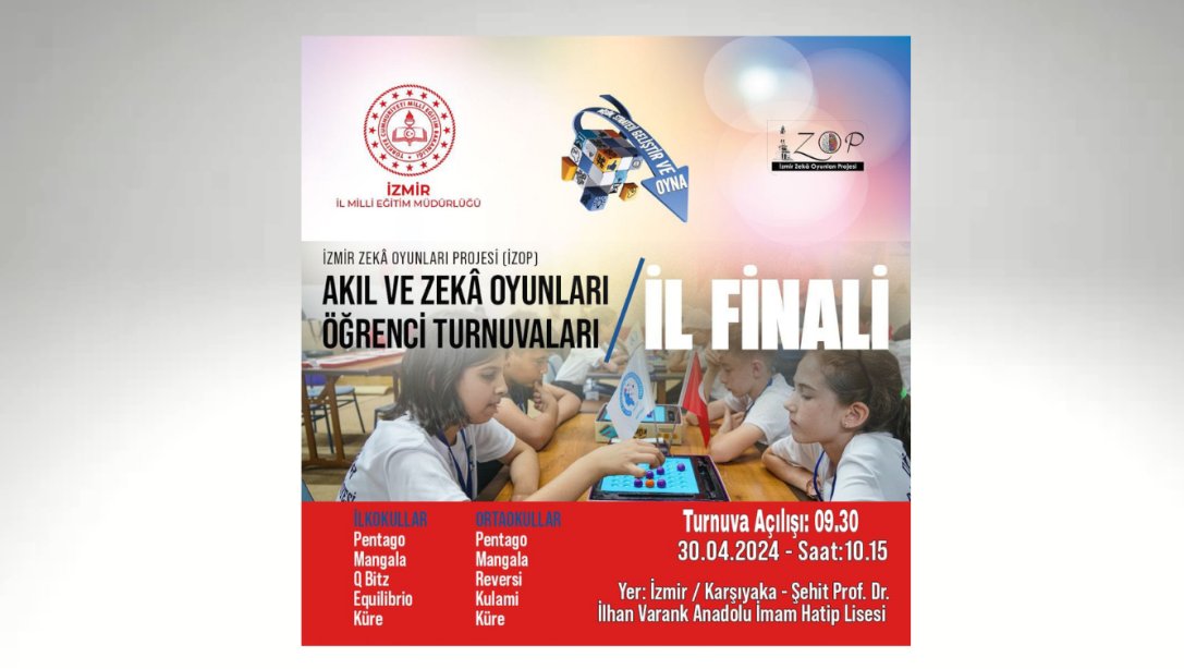 Türkiye Akıl Zeka Oyunları  İzmir İl Finali 30 Nisan 2024 tarihinde  Karşıyaka İlhan Varank Anadolu İmam Hatip Lisesinde Gerçekleşecektir.