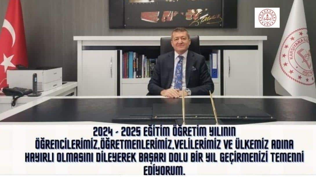 Karşıyaka İlçe Milli Eğitim Müdürümüz Sayın Serdal ŞİMŞEK'in 2024-2025 Eğitim Öğretim Yılı Açılış Mesajı.